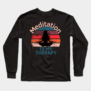 Meditation Is My Therapy Long Sleeve T-Shirt